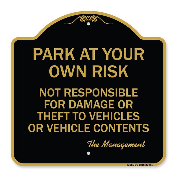 Park at Your Own Risk Not Responsible for Damage or Theft to Vehicles or Vehicle Cont, BG-1818-23481
